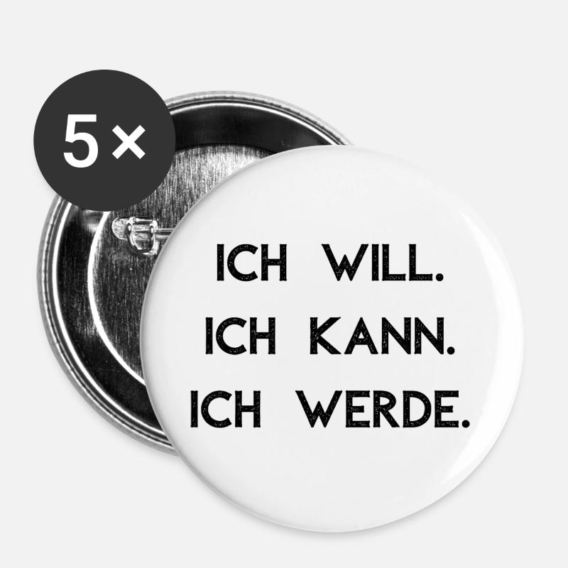 Ich will ich kann ich werde - Buttons groß 56 mm (5er Pack) - Weiß