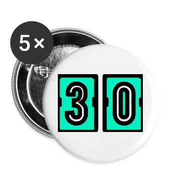30. 30 ANS. 30e ANNIVERSAIRE. ANNIVERSAIRE 30 ANS. - Lot de 5 grands badges (56 mm) - blanc - Devant