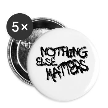 Nothing Else Matters T-Shirt – Iconic & Meaningful - Buttons large 2.2''/56 mm (5-pack) - white - Front