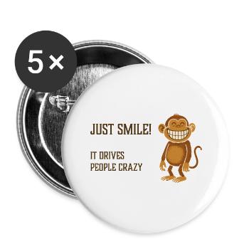 Just smile! It drives people crazy. Affe grinsend - Buttons groß 56 mm (5er Pack) - Weiß - Vorne