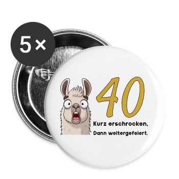 40 Geburtstag – Kurz erschrocken, dann gefeiert - Buttons groß 56 mm (5er Pack) - Weiß - Vorne