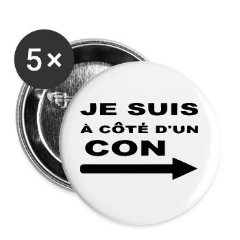 Je Suis À Côté D UN CON - Lot de 5 grands badges (56 mm) - blanc - Devant