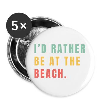 I'd rather be at the beach - Buttons large 2.2''/56 mm (5-pack) - white - Front