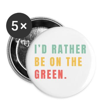 Ich wäre lieber auf dem Grün - Buttons groß 56 mm (5er Pack) - Weiß - Vorne