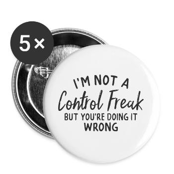 im not a control freak but you're doing it wrong - Buttons large 2.2''/56 mm (5-pack) - white - Front