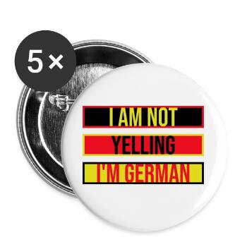 I Am Not Yelling I'm German Lustig Deutsch Spruch - Buttons large 2.2''/56 mm (5-pack) - white - Front