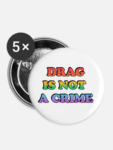 Drag ist kein Verbrechen - Buttons groß 56 mm (5er Pack) - Weiß