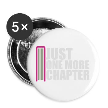 Just One More Chapter Lustig Bücherwurm Lesen Cool - Buttons groß 56 mm (5er Pack) - Weiß - Vorne