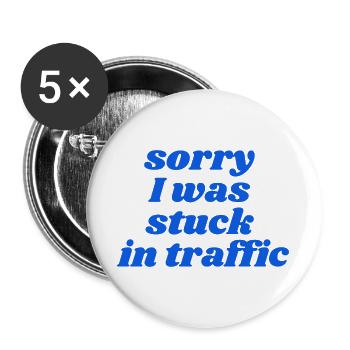 sorry I was stuck in traffic - Buttons large 2.2''/56 mm (5-pack) - white - Front