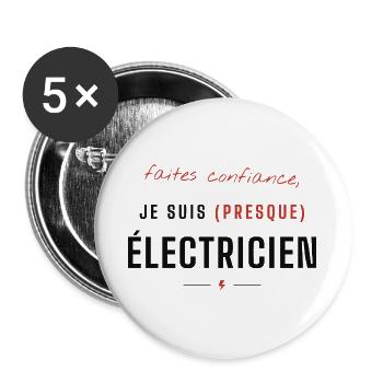 Je suis (presque) Électricien - Lot de 5 grands badges (56 mm) - blanc - Devant