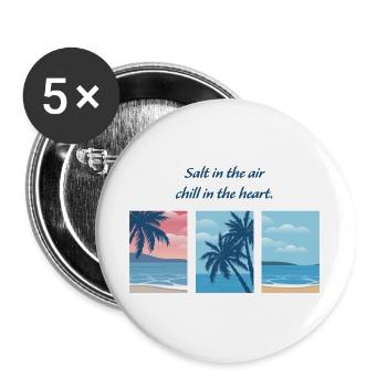 Salt in the air, chill in the heart. - Buttons large 2.2''/56 mm (5-pack) - white - Front