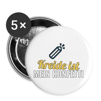 Kreide ist mein Konfetti – Geschenk für Lehrer - Buttons groß 56 mm (5er Pack) - Weiß - Vorne