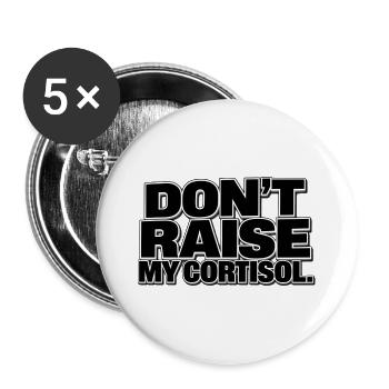 Don't Raise My Cortisol - Buttons groß 56 mm (5er Pack) - Weiß - Vorne