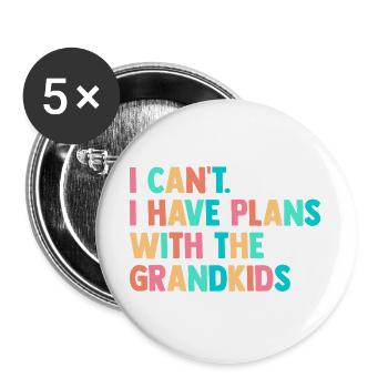 I Cant I Have Plans With The Grandkids Grandma Nan - Buttons groß 56 mm (5er Pack) - Weiß - Vorne