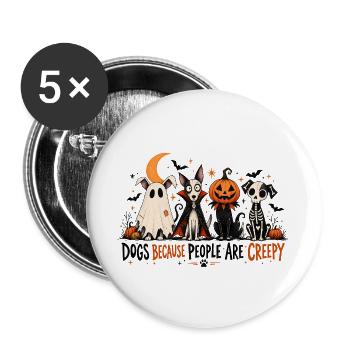 Dogs Because People Are Creepy | Halloween Hunde - Buttons groß 56 mm (5er Pack) - Weiß - Vorne