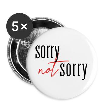 Sorry Not sorry  - Buttons groß 56 mm (5er Pack) - Weiß - Vorne