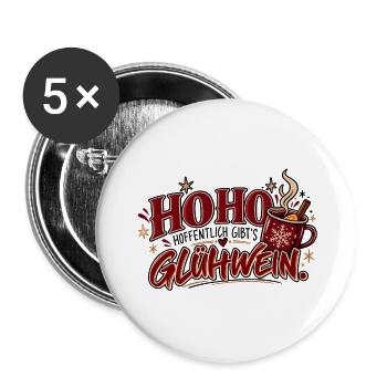 Ho Ho Hoffentlich gibt’s Glühwein – Weihnachten - Buttons groß 56 mm (5er Pack) - Weiß - Vorne