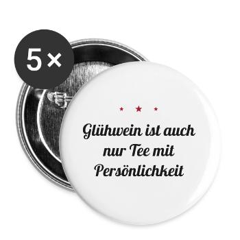 Glühwein ist auch nur Tee mit Persönlichkeit - Buttons groß 56 mm (5er Pack) - Weiß - Vorne