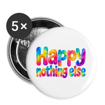 Happy Nothing Else – Einfach glücklich - Buttons groß 56 mm (5er Pack) - Weiß - Vorne