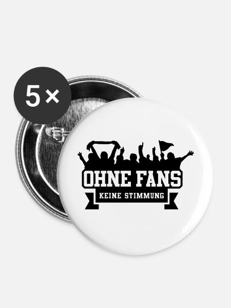 Ohne Fans keine Stimmung - Buttons groß 56 mm (5er Pack) - Weiß