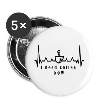 Ich brauche JETZT Kaffee - Buttons groß 56 mm (5er Pack) - Weiß - Vorne