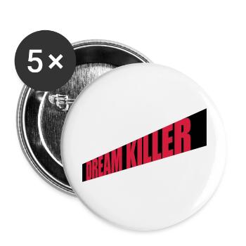 dream killer Pessimisten Zitat - Buttons groß 56 mm (5er Pack) - Weiß - Vorne