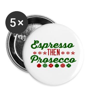 Espresso puis Prosecco - Lot de 5 grands badges (56 mm) - blanc - Devant