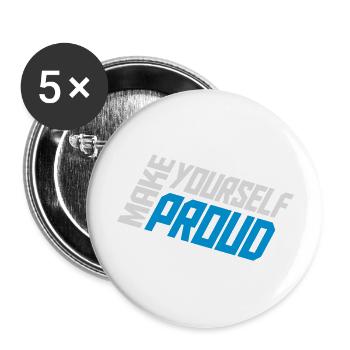 make yourself proud Zitat - Buttons groß 56 mm (5er Pack) - Weiß - Vorne
