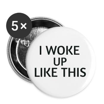 Woke Up Like This – Statement Shirt - Buttons large 2.2''/56 mm (5-pack) - white - Front