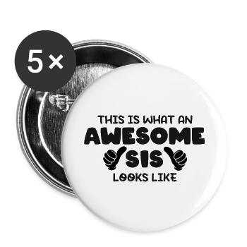 This is what an Awesome Sis Looks Like - Buttons groß 56 mm (5er Pack) - Weiß - Vorne