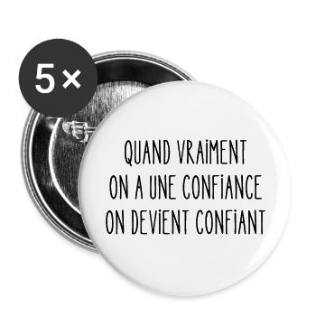 quand vraiment on a une confiance - Lot de 5 grands badges (56 mm) - blanc - Devant