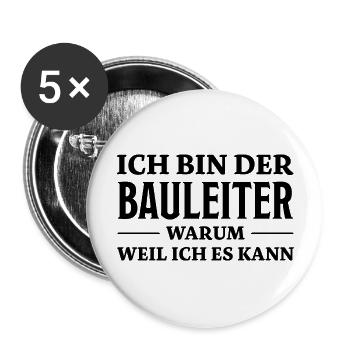 Bauleiter Spruch Baustelle Fun Bauleiter Geschenk - Buttons groß 56 mm (5er Pack) - Weiß - Vorne
