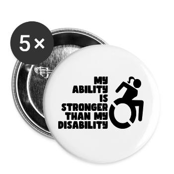 My ability is stronger than my disability. Ladies* - Buttons large 2.2''/56 mm (5-pack) - white - Front