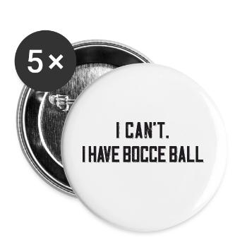 I Cant I Have Bocce Ball mit Jack Bocci Game Bocce - Buttons groß 56 mm (5er Pack) - Weiß - Vorne