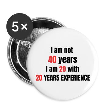 Ich bin keine 40 Jahre alt - Buttons groß 56 mm (5er Pack) - Weiß - Vorne