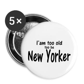 Zu alt, um New Yorker zu sein - Buttons groß 56 mm (5er Pack) - Weiß - Vorne