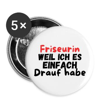 Friseurin weil ich es drauf habe / Haare scheiden - Buttons groß 56 mm (5er Pack) - Weiß - Vorne