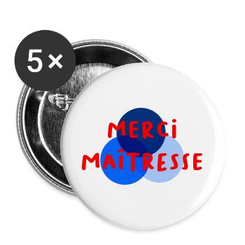MERCI. MAÎTRESSE. MAÎTRE. MERCI MAÎTRESSE - Lot de 5 grands badges (56 mm) - blanc - Devant
