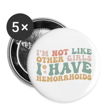 I'm Not Like Other Girls I Have Hemorrhoids - Buttons large 2.2''/56 mm (5-pack) - white - Front