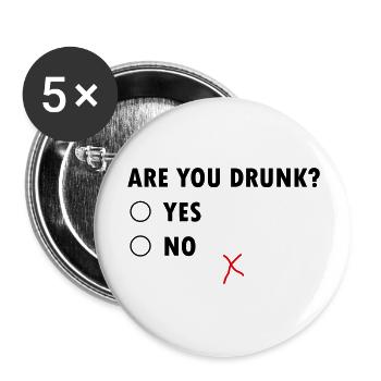 Are You Drunk? Yes No - Buttons groß 56 mm (5er Pack) - Weiß - Vorne