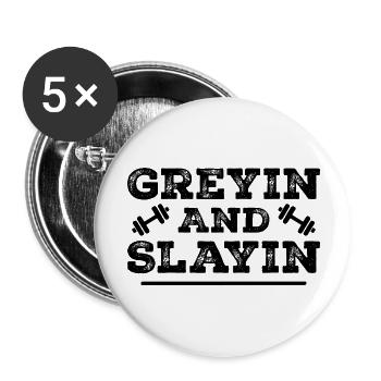 Greyin And Slayin - Funny Workout Gym - Buttons large 2.2''/56 mm (5-pack) - white - Front