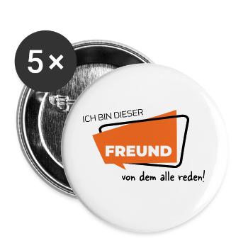 Ich bin dieser Freund von dem alle reden - Buttons groß 56 mm (5er Pack) - Weiß - Vorne