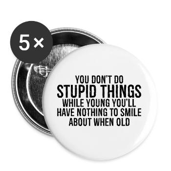 Tu ne fais pas de bêtises quand tu es jeune, tu vas - Lot de 5 grands badges (56 mm) - blanc - Devant