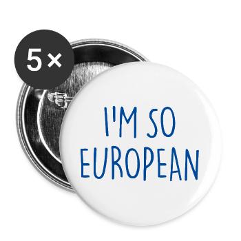 JE SUIS TELLEMENT EUROPÉEN - Lot de 5 grands badges (56 mm) - blanc - Devant