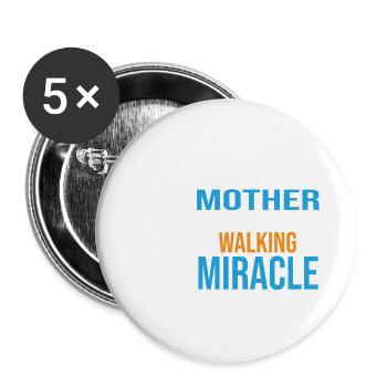 My mother is a walking miracle-Mutter das Wunder - Buttons groß 56 mm (5er Pack) - Weiß - Vorne
