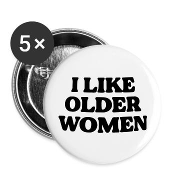 Ich mag ältere Frauen. - Buttons groß 56 mm (5er Pack) - Weiß - Vorne