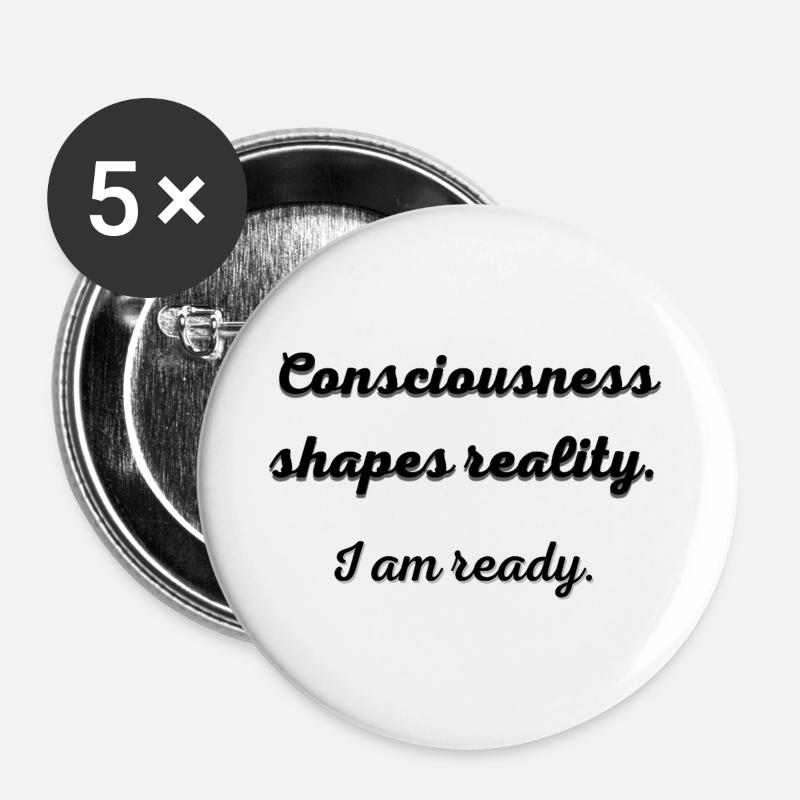 Consciousness_shapes_reality- - Buttons large 2.2''/56 mm (5-pack) - white