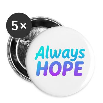 ALWAYS HOPE - Lot de 5 grands badges (56 mm) - blanc - Devant