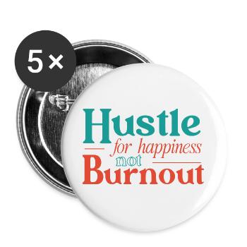 Hustle for Happiness not Burnout - Buttons large 2.2''/56 mm (5-pack) - white - Front