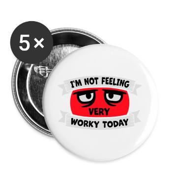 Je ne me sens pas très worky aujourd’hui Faul Arbeit humour - Lot de 5 grands badges (56 mm) - blanc - Devant